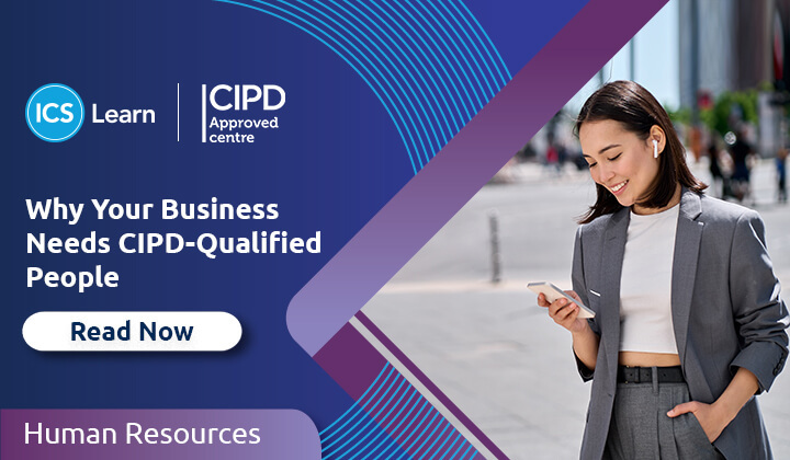 Why Your Business Needs CIPD Qualified People